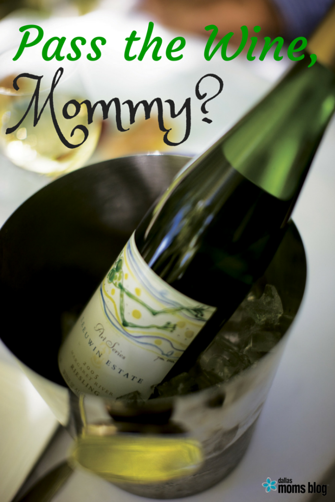 Pass the Wine Mommy Dallas Moms Blog