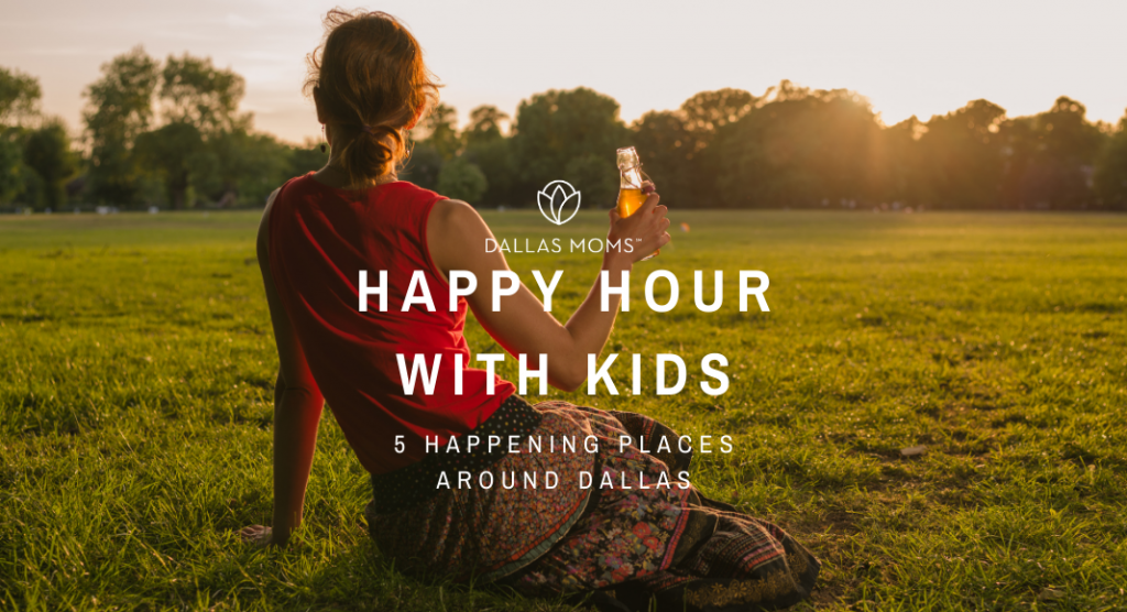 Dallas Happy Hour with kids