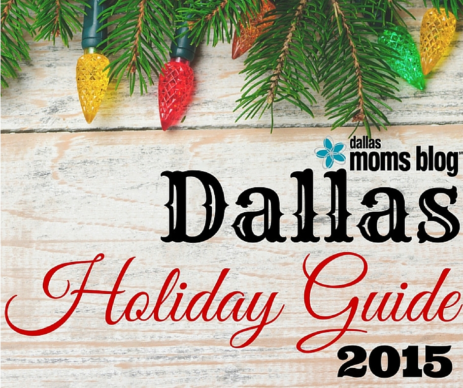 2015 Dallas Holiday Guide: A Complete List for Dallas Families