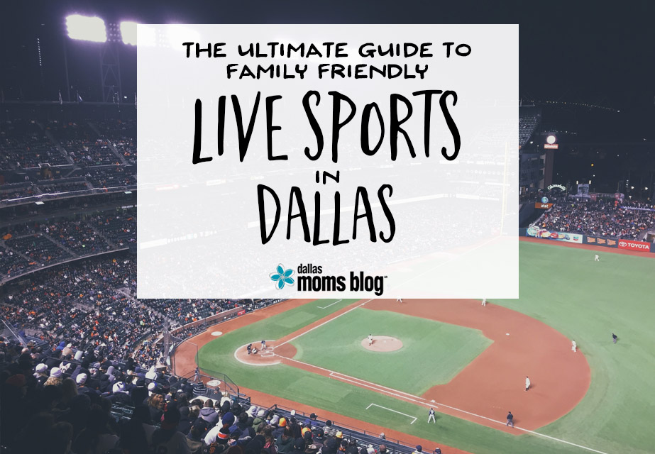 Ultimate Guide to Family-Friendly Live Sports in Dallas | Dallas Moms Blog