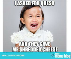 I ASKED FOR QUESO