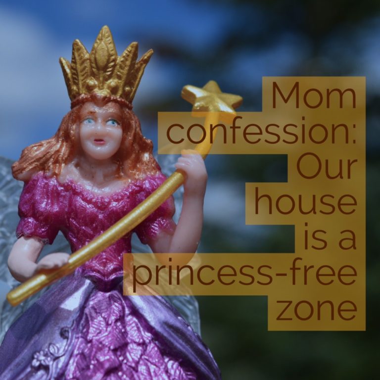 Mom Confession:  Our House Is A Princess-Free Zone