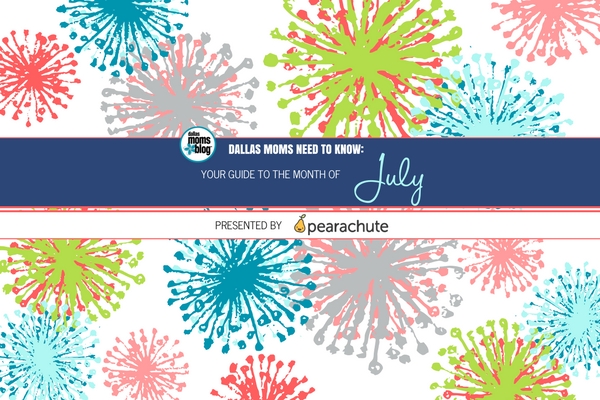 Dallas Moms Need To Know: A Guide to the Month of July