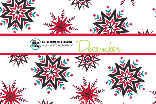 Dallas Moms Need to Know: A Guide to the Month of December