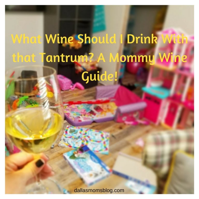 What Wine Should I Drink With That Tantrum?  A Mommy-Wine Guide