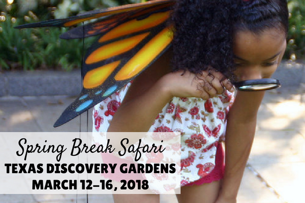 Texas Discovery Gardens Spring Break Safari 2018