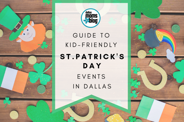 Kid-friendly St. patrick's day events in dallas