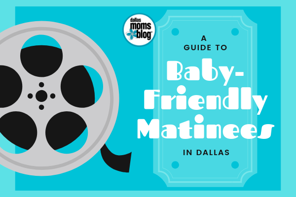 Baby-friendly matinees in dallas