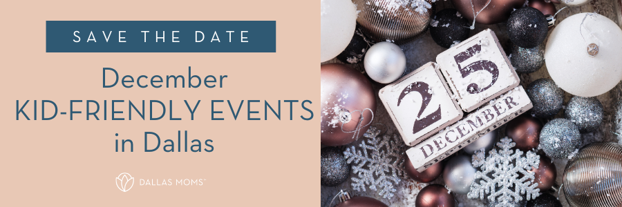 Save the Date :: December Kid-Friendly Events in Dallas