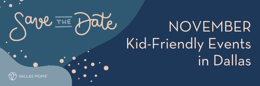 save the date november kid friendly events in dallas