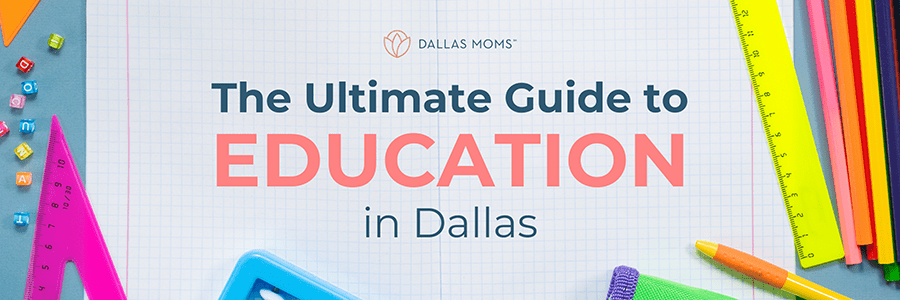 Dallas Moms the ultimate guide to education in Dallas