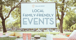 Dallas Moms Family-Friendly Events