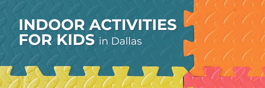 A puzzle play mat with the words "Indoor activities for kids in Dallas."