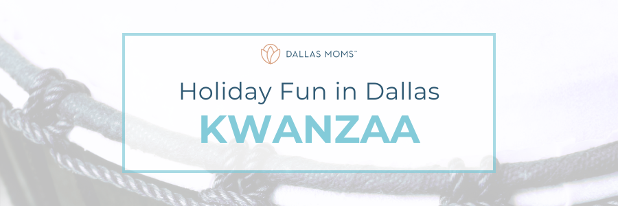 Holiday Fun in Dallas Kwanzaa