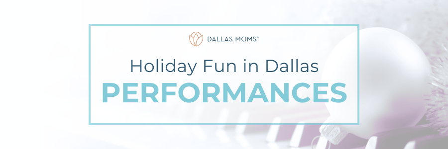 Holiday Fun in Dallas Performances